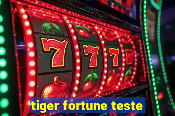 tiger fortune teste